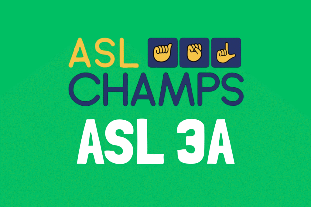 Intermediate ASL Class. Yellow and navy asl champs logo with ASL handshapes sits on a bright green background. Underneath in white lettering is ASL 3A
