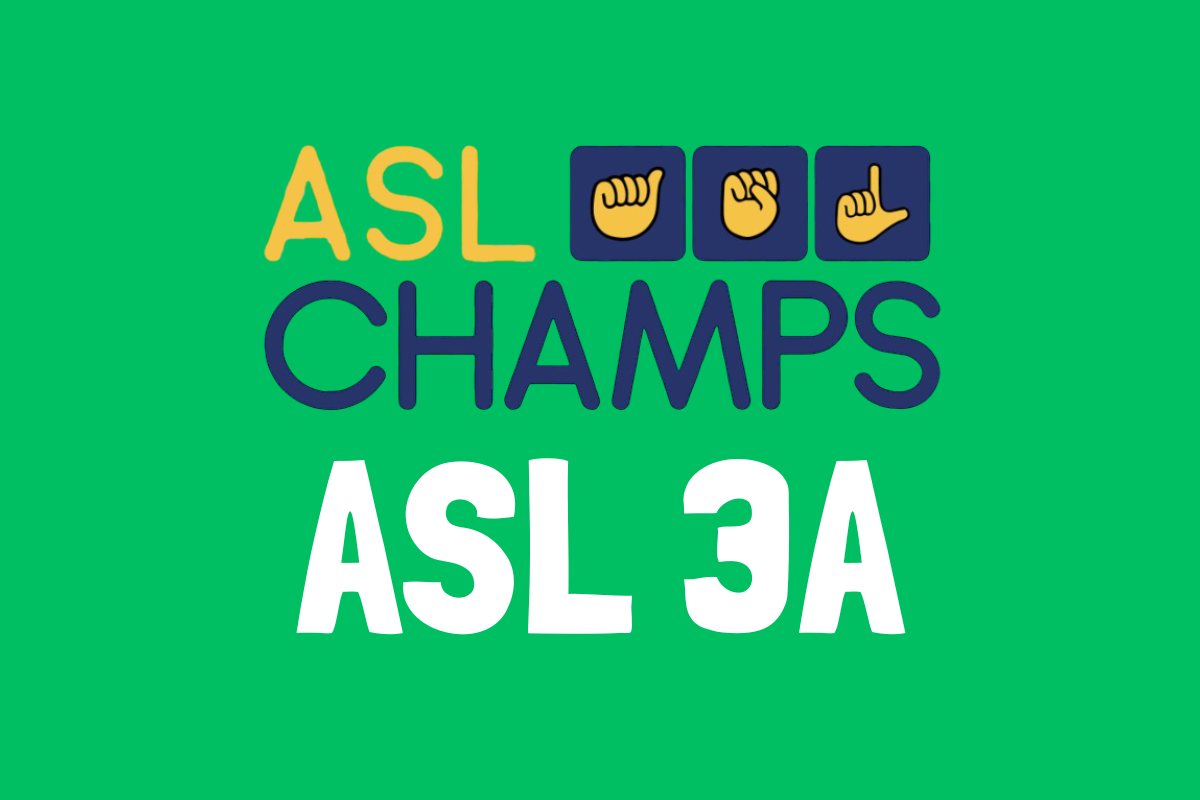 Yellow and navy asl champs logo with ASL handshapes sits on a bright green background. Underneath in white lettering is ASL 3A